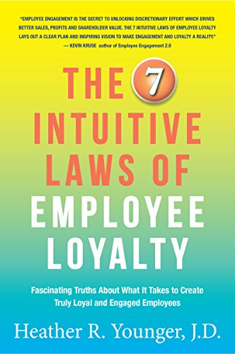 The 7 Intuitive Laws of Employee Loyalty