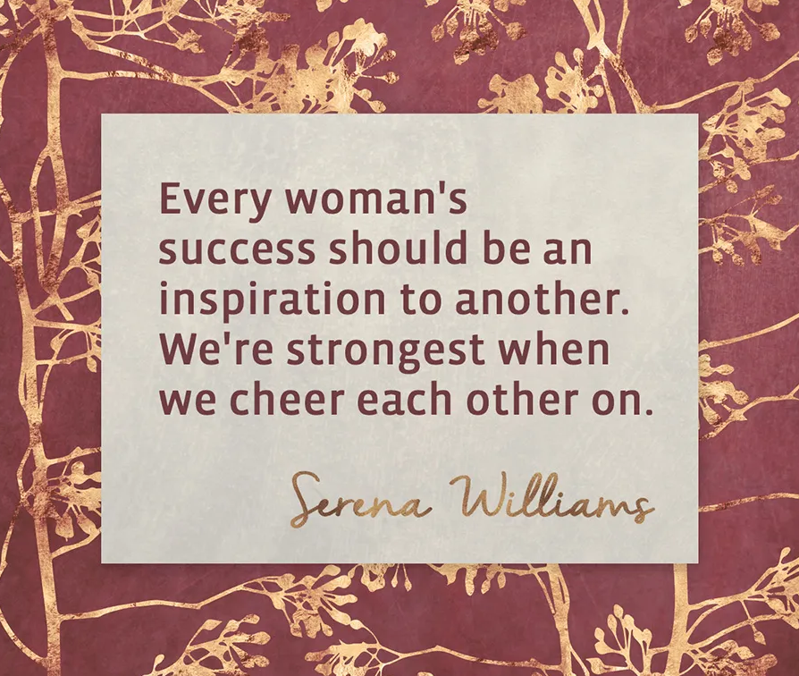 International Womens' Day Quote by Serena Willams: "Every woman's success should be an inspiration to another. We're strongest when we cheer each other on."