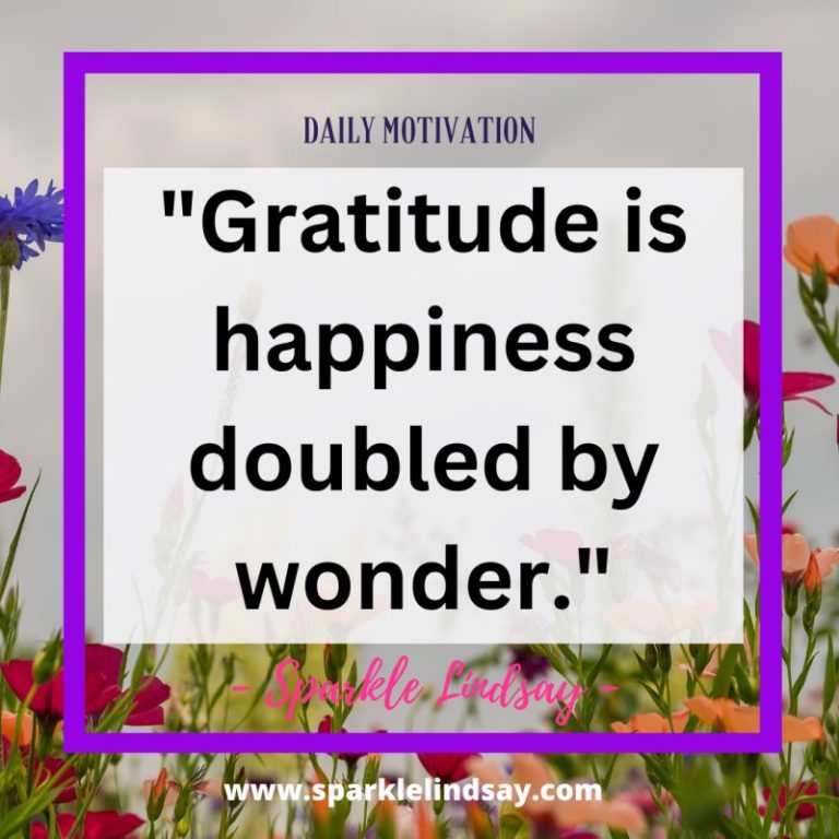 Gratitude is happiness doubled by wonder.
