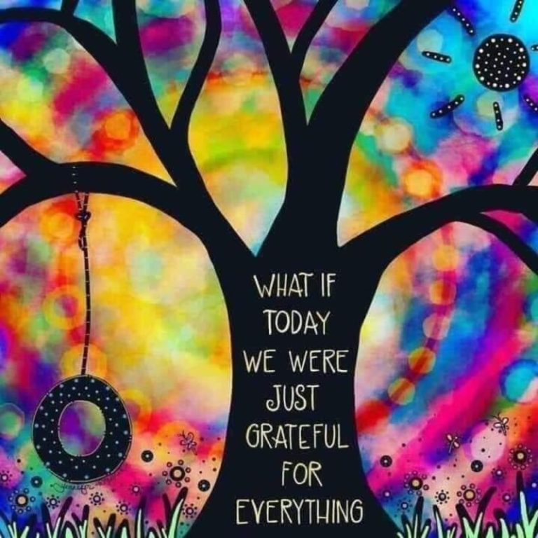 What if today were just grateful for everything?